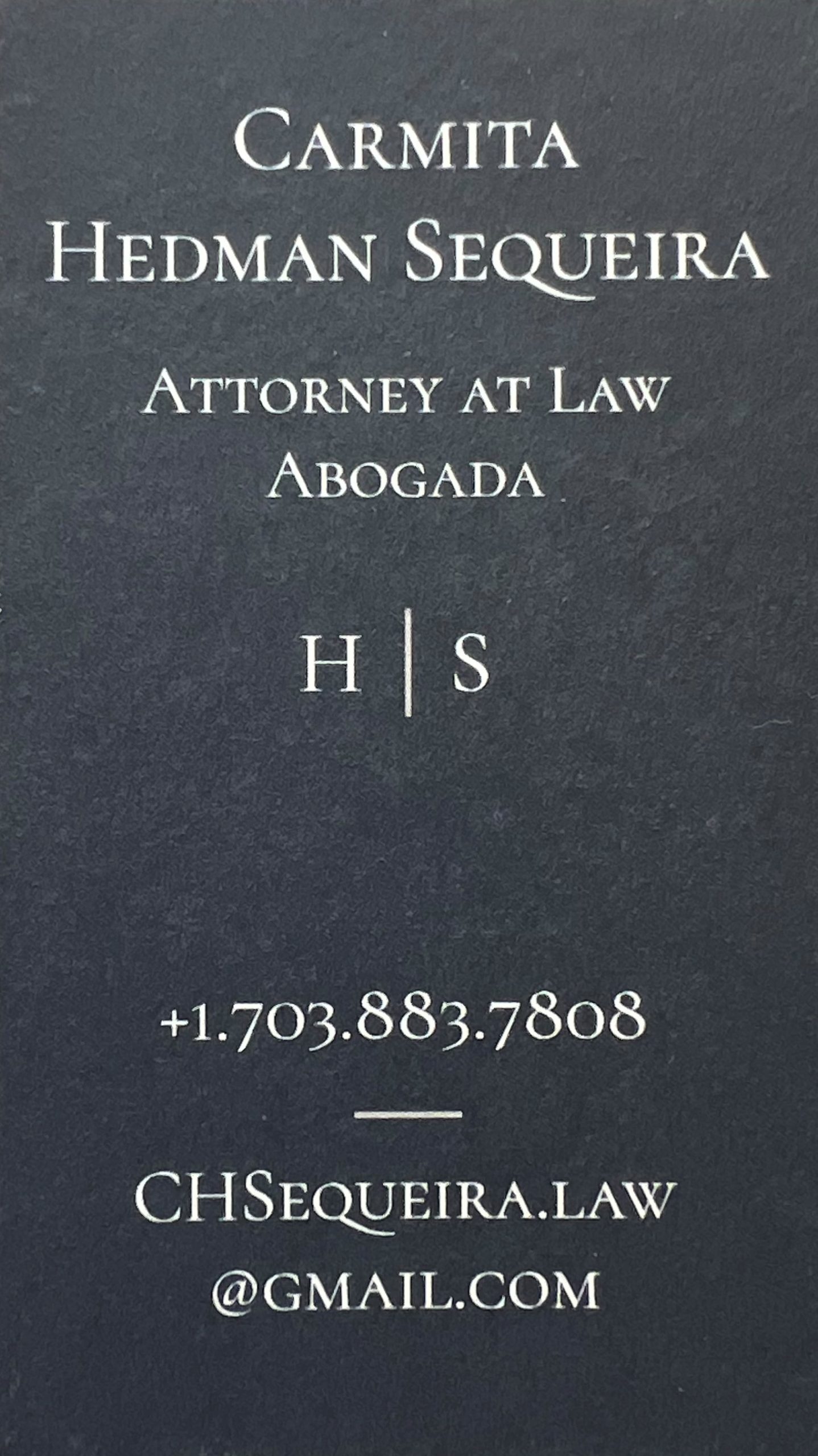 Business card for Carmita Hedman Sequeira, Attorney at Law / Abogada. Phone: +1.703.883.7808. Email: chsequeira.law@gmail.com. Hablamos español.